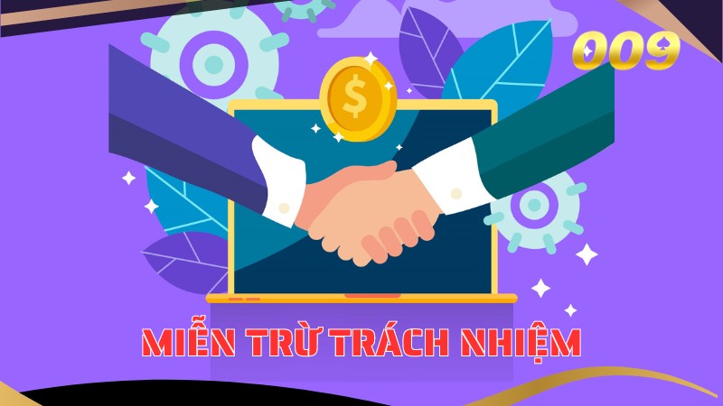 Miễn trừ trách nhiệm về nội dung trên 009 POKER